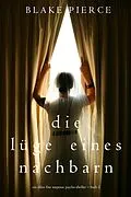 E-Book (epub) Die Lüge eines Nachbarn (Ein spannender Chloe Fine Psycho-Thriller - Buch 2) von Blake Pierce