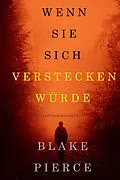 E-Book (epub) Wenn Sie Sich Verstecken Würde (Ein Kate Wise Mystery - Buch 4) von Blake Pierce