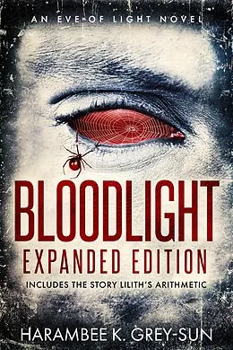 E-Book (epub) BloodLight (Eve of Light) von Harambee K. Grey-Sun