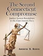 Kartonierter Einband The Second Connecticut Compromise von Andrew B. Burns