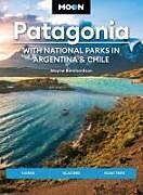 Couverture cartonnée Moon Patagonia: With National Parks in Argentina & Chile de Wayne Bernhardson, Moon Travel Guides