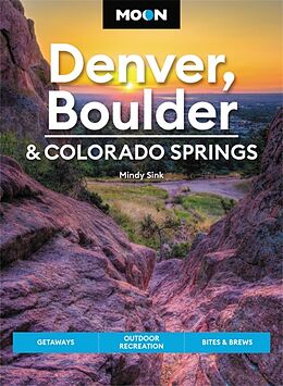 Couverture cartonnée Moon Denver, Boulder & Colorado Springs (Third Edition) de Mindy Sink