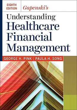 E-Book (pdf) Gapenski's Understanding Healthcare Financial Management, Eighth Edition von George H. Pink
