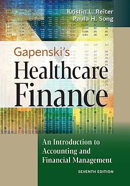 E-Book (pdf) Gapenski's Healthcare Finance: An Introduction to Accounting and Financial Management, Seventh Edition von Kristin L. Reiter