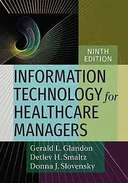 E-Book (epub) Information Technology for Healthcare Managers, Ninth edition von Gerald L. Glandon