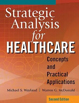 ePUB Strategic Analysis for Healthcare Concepts and Practical Applications, Second Edition von Warren G. McDonald