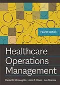E-Book (pdf) Healthcare Operations Management, Fourth Edition von John R. Olson