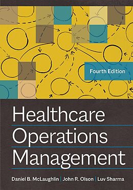 E-Book (epub) Healthcare Operations Management, Fourth Edition von John R. Olson