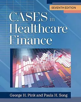 E-Book (pdf) Cases in Healthcare Finance, Seventh Edition von George H. Pink