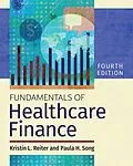 E-Book (epub) Fundamentals of Healthcare Finance, Fourth Edition von Paula H. Song