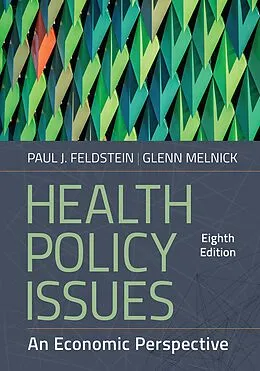 ePUB Health Policy Issues: An Economic Perspective, Eighth Edition von Paul J. Feldstein, Glenn Melnick