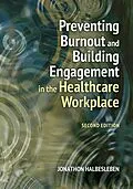 E-Book (epub) Preventing Burnout and Building Engagement in the Healthcare Workplace, Second Edition von Jonathon R. B. Halbesleben
