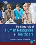 E-Book (epub) Fundamentals of Human Resources in Healthcare, Third Edition von Carla Jackie Sampson, Bruce J. Fried