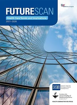 ePUB Futurescan 2021-2026: Health Care Trends and Implications von Society for Health Care Strategy & Market Development Society fo