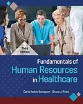E-Book (pdf) Fundamentals of Human Resources in Healthcare, Third Edition von Carla Jackie Sampson, Bruce J. Fried