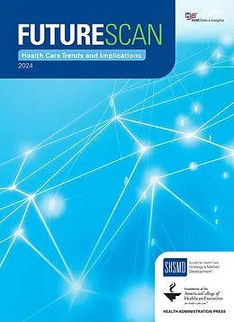 PDF Futurescan 2024: Health Care Trends and Implications von Society for Health Care Strategy & Market Development