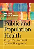 E-Book (epub) Public and Population Health: Perspectives for Health Systems Management von Kee Chan, Richard Sewell