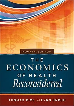 E-Book (epub) Economics of Health Reconsidered, Fourth Edition von Thomas Rice, Lynn Unruh