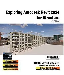 E-Book (epub) Exploring Autodesk Revit 2024 for Structure, 14th Edition von Cadcim Technologies