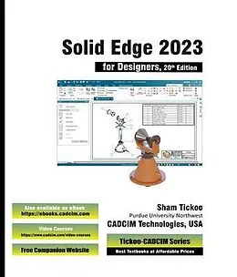 E-Book (epub) Solid Edge 2023 for Designers, 20th Edition von Sham Tickoo Cadcim Technologies