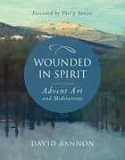 Livre Relié Wounded in Spirit: Advent Art and Meditations de David Bannon