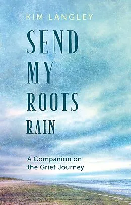 E-Book (epub) Send My Roots Rain von Kim Langley