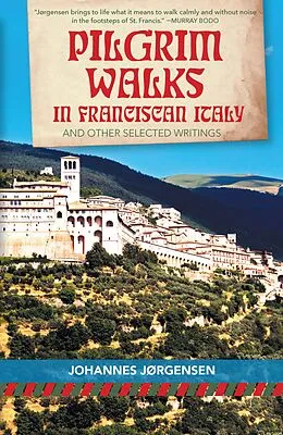 E-Book (epub) Pilgrim Walks in Franciscan Italy von Johannes Jorgensen
