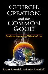 eBook (epub) Church, Creation, and the Common Good de Ragan Sutterfield, Emily Sutterfield