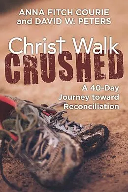 E-Book (epub) Christ Walk Crushed von Anna Fitch Courie, David W. Peters