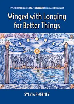 E-Book (epub) Winged with Longing for Better Things von Sylvia Sweeney