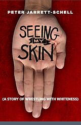 eBook (epub) Seeing My Skin de Peter Jarrett-Schell