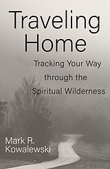 eBook (epub) Traveling Home de Mark R. Kowalewski