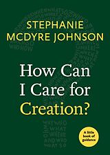 eBook (epub) How Can I Care for Creation? de Stephanie McDyre Johnson