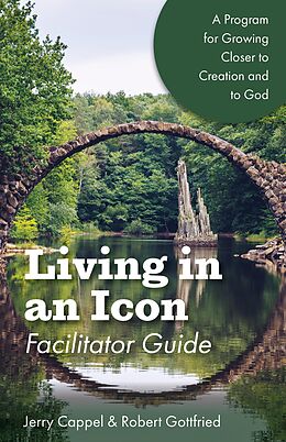 eBook (epub) Living in an Icon - Facilitator Guide de Jerry Cappel, Robert Gottfried