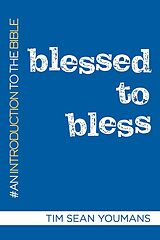 eBook (epub) Blessed to Bless de Tim Sean Youmans