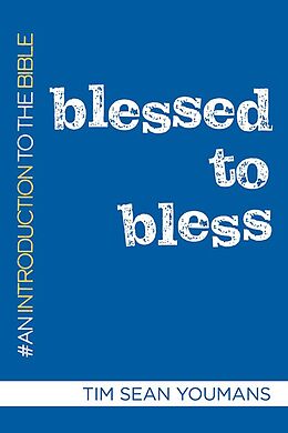 eBook (epub) Blessed to Bless de Tim Sean Youmans