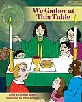 E-Book (epub) We Gather at This Table von Anna V. Ostenso Moore