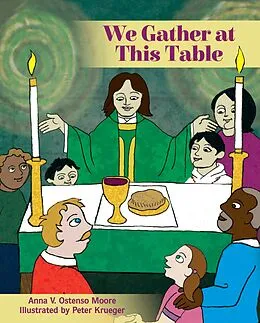 E-Book (epub) We Gather at This Table von Anna V. Ostenso Moore