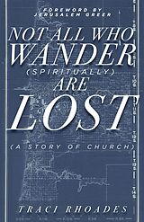 eBook (epub) Not All Who Wander (Spiritually) Are Lost de Traci Rhoades