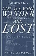 E-Book (epub) Not All Who Wander (Spiritually) Are Lost von Traci Rhoades