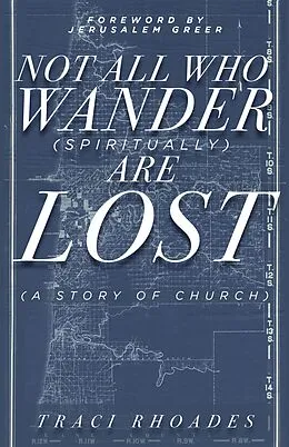 E-Book (epub) Not All Who Wander (Spiritually) Are Lost von Traci Rhoades