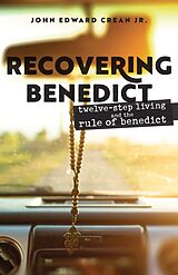 eBook (epub) Recovering Benedict de John Edward Crean