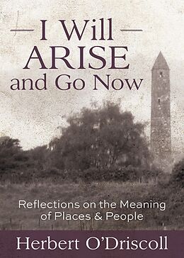 eBook (epub) I Will Arise and Go Now de Herbert O'Driscoll