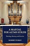 Livre Relié A Manual for Altar Guilds de Robert Picken