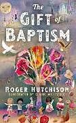 Livre Relié The Gift of Baptism de Roger Hutchison