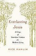 Kartonierter Einband Everlasting Jesus von Rick Hamlin