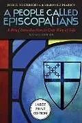 Kartonierter Einband A People Called Episcopalians (Large Print Edition) von John H. Westerhoff, Sharon Ely Pearson