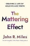 Fester Einband The Mattering Effect von John R Miles