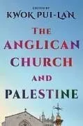 Fester Einband The Anglican Church and Palestine von