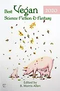 E-Book (epub) Best Vegan Science Fiction & Fantasy 2020 von Unknown